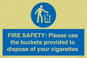 FIRE SAFETY: Please use the buckets provided to dispose of your cigarettes